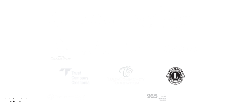 Love Meyer Family Foundation; The Mervin Bovaird Foundation; Cherokee Nation and Cherokee Nation Businesses; Helmich & Payne; One Gas; Trust Company Oklahoma; Tulsa Community Foundation; Downtown Tulsa Lions Club; Blue Cross Blue Shield of Oklahoma; Commerce Bank; First National Bank; 96.5 KRMG; Phil Lakin; Daryl & Deanna Woodard.