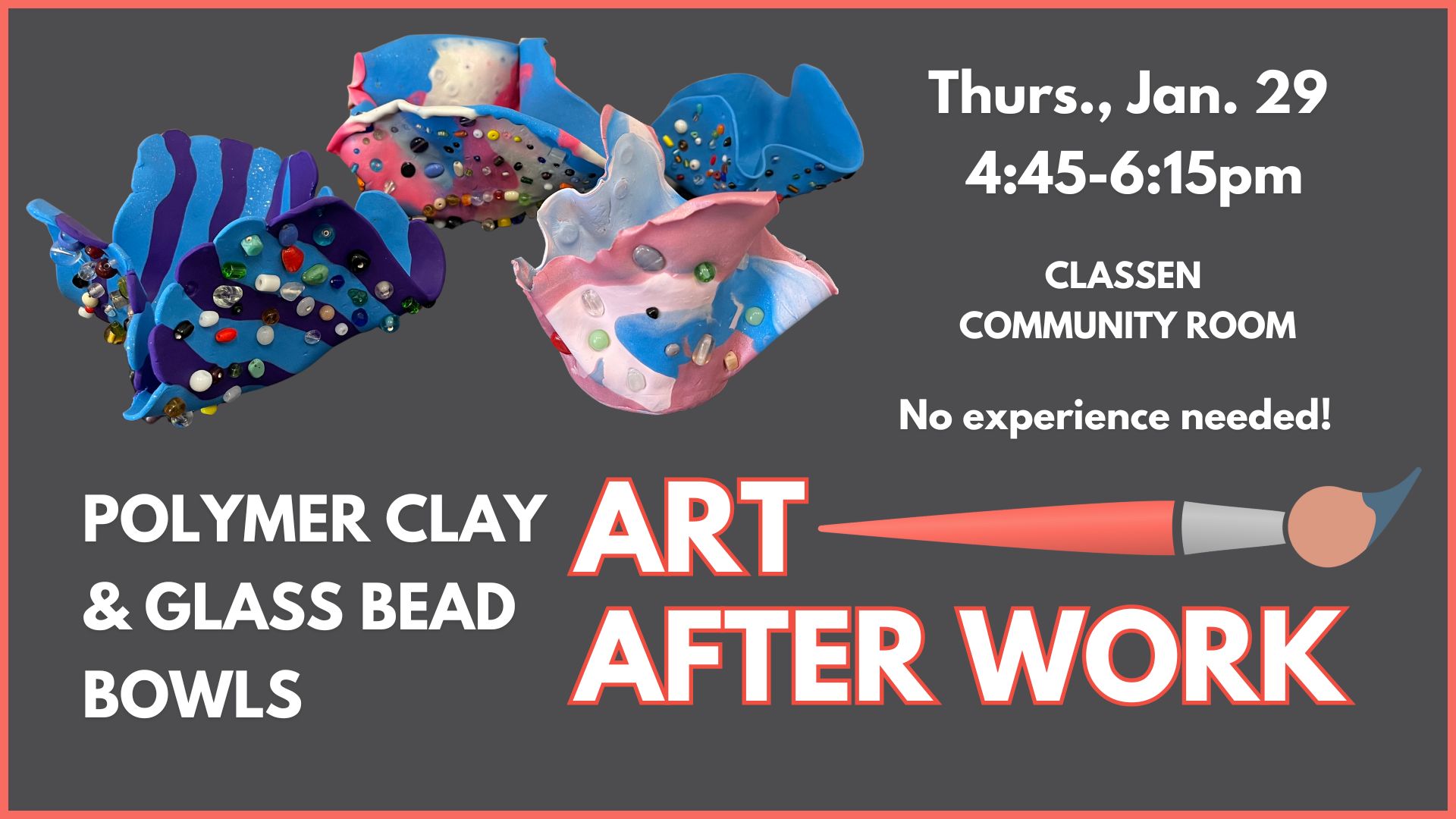 Art After Work, Thurs., Jan 29 from 4:45pm - 6:30pm. This month, create polymer clay & glass bead bowls.