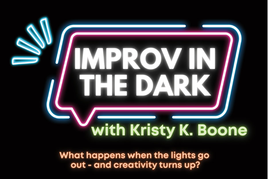 Improv in the Dark with Kristy K. Boone